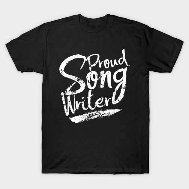 Composer Songwriting Songwriter Composing Singer T-Shirt by dr3shirts